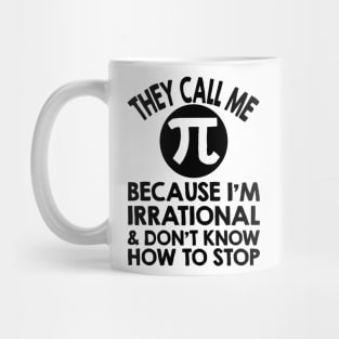 They Call Me Pi Mug